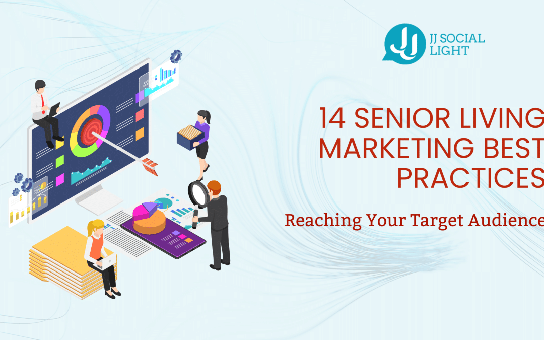 14 Senior Living Marketing Best Practices: Reaching Your Target Audience